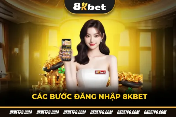 Các bước đăng nhập 8KBET