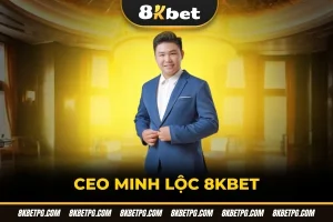 CEO Minh Lộc 8KBET