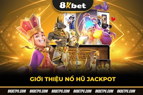 Giới thiệu nổ hũ Jackpot