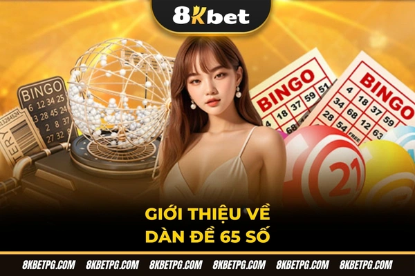 Giới thiệu về dàn đề 65 số