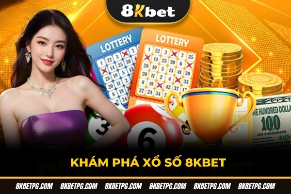 Khám phá xổ số 8KBET