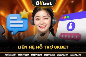 Liên hệ hỗ trợ 8KBET