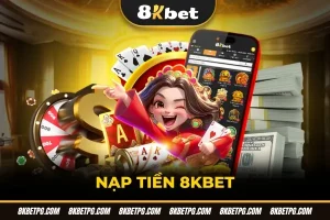 Nạp tiền 8KBET