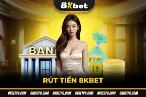 Rút tiền 8KBET